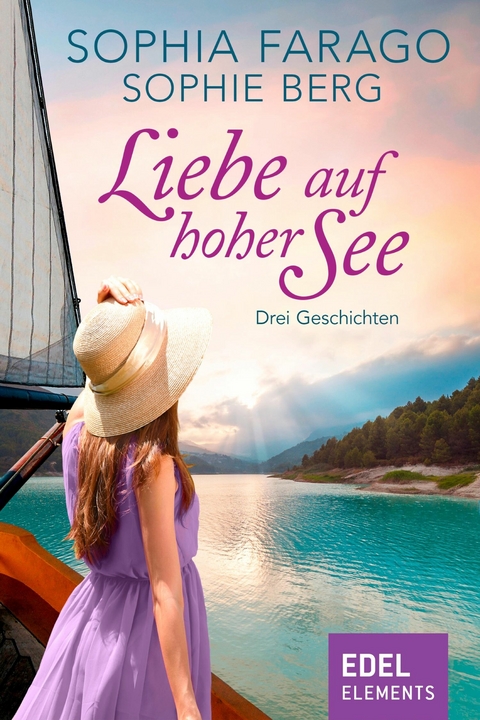 Liebe auf hoher See - Drei Geschichten - Sophia Farago, Sophie Berg