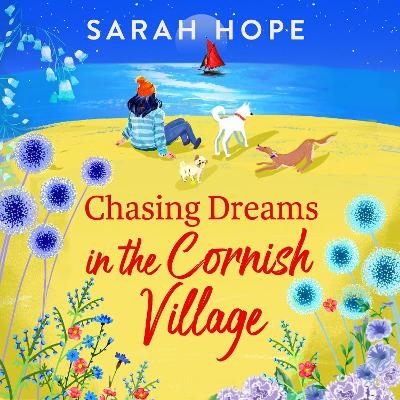 Chasing Dreams in the Cornish Village - Sarah Hope