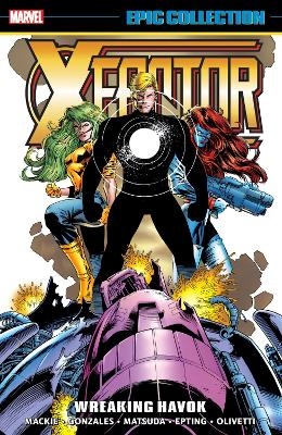 X-Factor Epic Collection: Wreaking Havok - John Francis Moore, Howard MacKie