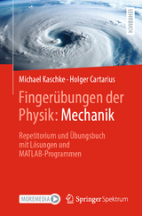 Finger&uuml;bungen der Physik: Mechanik - Michael Kaschke, Holger Cartarius