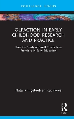 Olfaction in Early Childhood Research and Practice - Natalia Ingebretsen Kucirkova