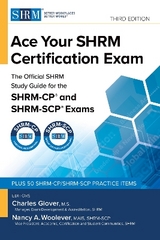 Ace Your SHRM Certification Exam - Glover, Charles; Woolever, Nancy A.