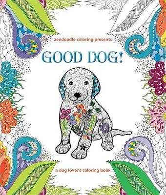 Zendoodle Coloring Presents Good Dog! - Caitlin Peterson