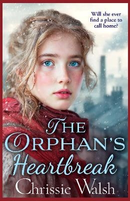 The Orphan&rsquo;s Heartbreak - Chrissie Walsh