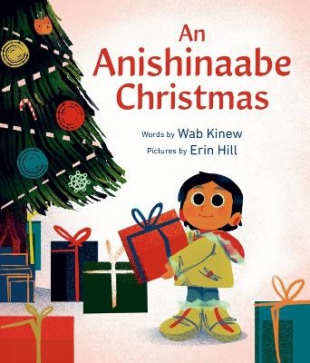 An Anishinaabe Christmas - Wab Kinew, Erin Hill