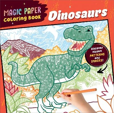 Magic Paper Coloring Book Dinosaurs - Natascha Pitz