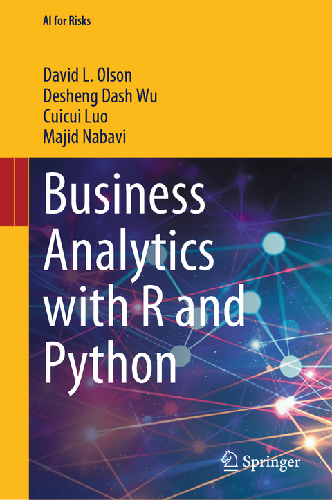Business Analytics with R and Python - David L. Olson, Desheng Dash Wu, Cuicui Luo, Majid Nabavi