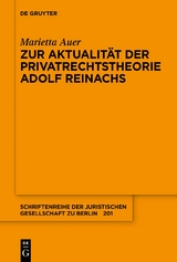 Zur Aktualit&auml;t der Privatrechtstheorie Adolf Reinachs - Marietta Auer