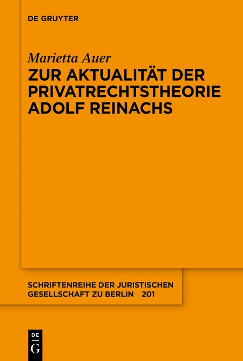 Zur Aktualit&auml;t der Privatrechtstheorie Adolf Reinachs - Marietta Auer