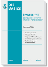 Basics Zivilrecht II Gesetzliche Schuldverh&auml;ltnisse / Sachenrecht - Karl-Edmund Hemmer, Achim W&uuml;st, Clemens D'Alquen