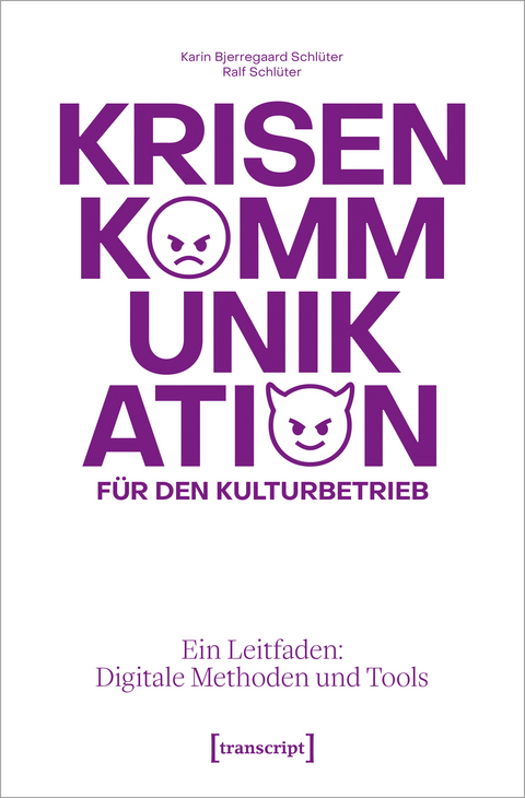 Krisenkommunikation f&uuml;r den Kulturbetrieb - Karin Bjerregaard Schl&uuml;ter, Ralf Schl&uuml;ter