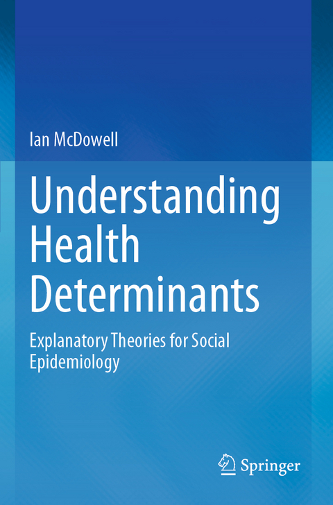 Understanding Health Determinants - Ian McDowell