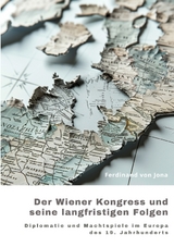 Der Wiener Kongress und seine langfristigen Folgen - Ferdinand von Jona