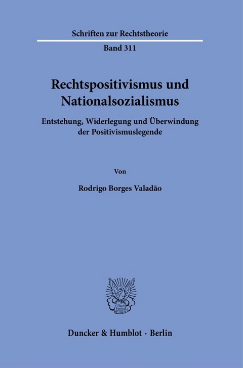 Rechtspositivismus und Nationalsozialismus - Rodrigo Borges Valad&atilde;o
