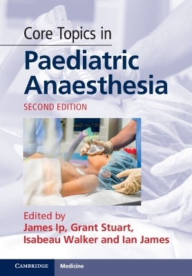Core Topics in Paediatric Anaesthesia - 