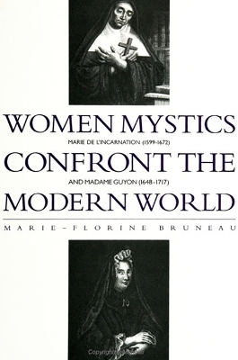Women Mystics Confront the Modern World - Marie-Florine Bruneau