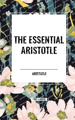 Essential Aristotle -  Aristotle