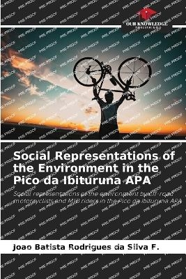 Social Representations of the Environment in the Pico da Ibituruna APA - Joao Batista Rodrigues Da Silva F