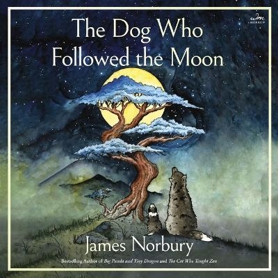 The Dog Who Followed the Moon - James Norbury
