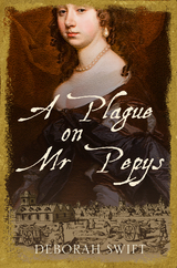 Plague on Mr Pepys -  Deborah Swift