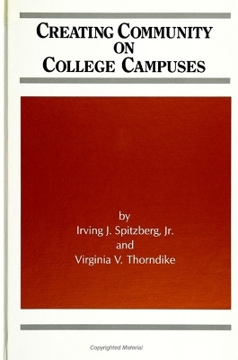 Creating Community on College Campuses - Irving J. Spitzberg Jr., Virginia V. Thorndike