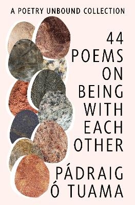 44 Poems on Being with Each Other - P&aacute;draig &Oacute;. Tuama