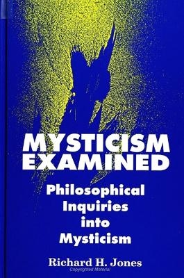 Mysticism Examined - Richard H. Jones