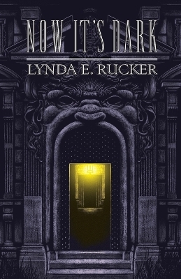 Now It's Dark - Lynda E Rucker