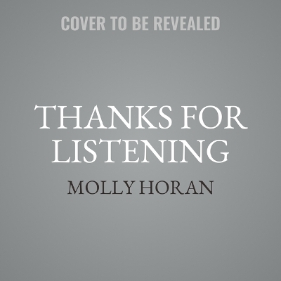 Thanks for Listening - Molly Horan
