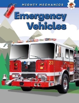 Emergency Vehicles - Mighty Mechanics - John Allan