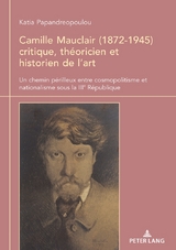 Camille Mauclair (1872-1945), critique, th&eacute;oricien et historien de l'art - Katia Papandreopoulou