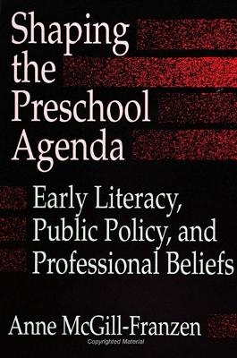 Shaping the Preschool Agenda - Anne McGill-Franzen