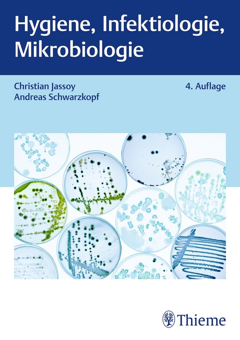Hygiene, Infektiologie, Mikrobiologie - Andreas Schwarzkopf, Christian Jassoy