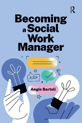 Becoming a Social Work Manager - Angie Bartoli