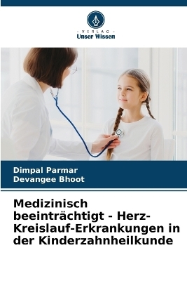 Medizinisch beeinträchtigt - Herz-Kreislauf-Erkrankungen in der Kinderzahnheilkunde