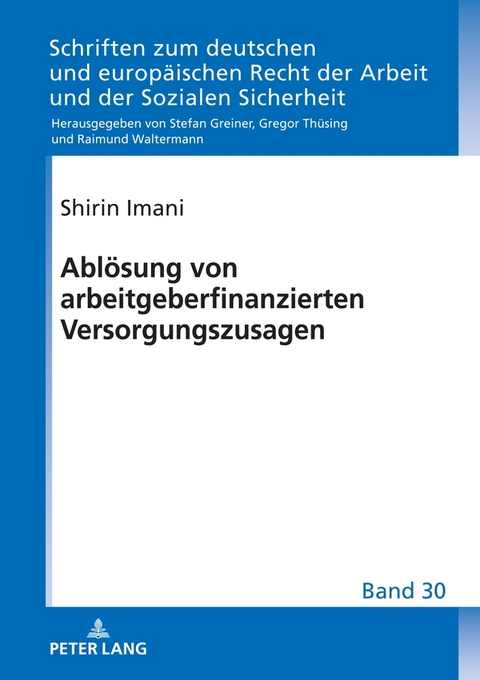 Abl&ouml;sung von arbeitgeberfinanzierten Versorgungszusagen - Shirin Imani