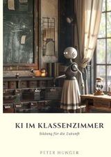 KI im Klassenzimmer - Peter Hunger