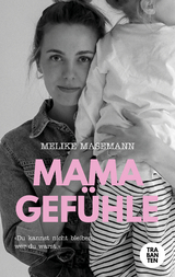 Mamagef&uuml;hle - Melike Masemann