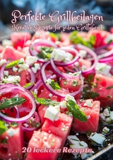 Perfekte Grillbeilagen - Diana Kluge