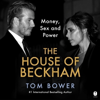 The House of Beckham - Tom Bower