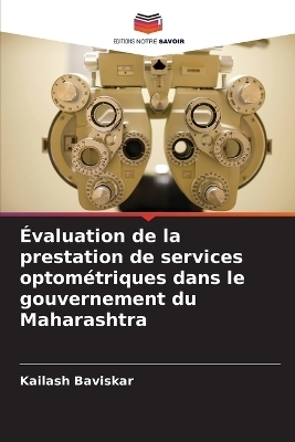 &Eacute;valuation de la prestation de services optom&eacute;triques dans le gouvernement du Maharashtra - Kailash Baviskar
