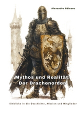 Mythos und Realität: Der Drachenorden - Alexandru Băleanu