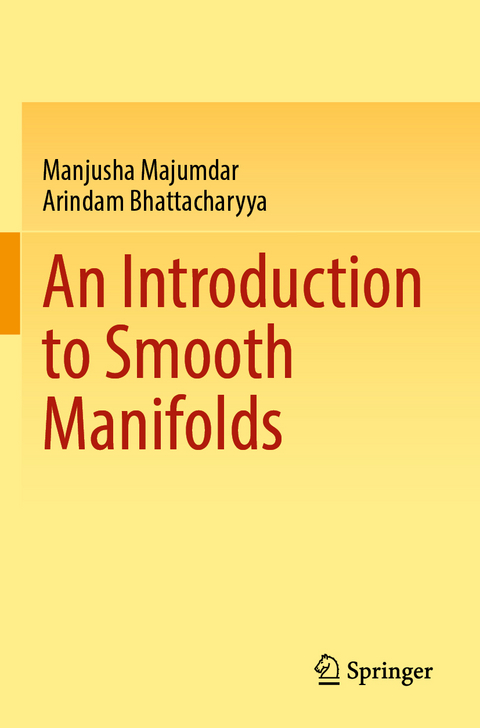 An Introduction to Smooth Manifolds - Manjusha Majumdar, Arindam Bhattacharyya