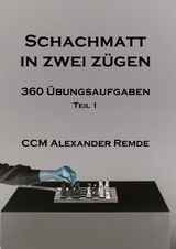 Schachmatt in zwei Z&uuml;gen - Alexander Remde