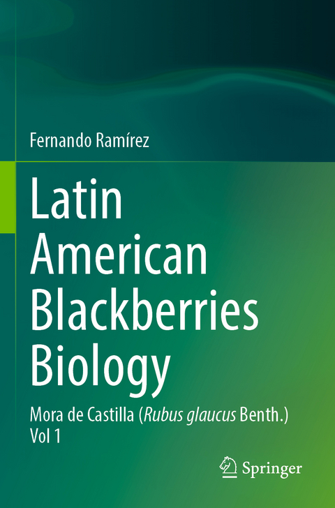 Latin American Blackberries Biology - Fernando Ram&iacute;rez
