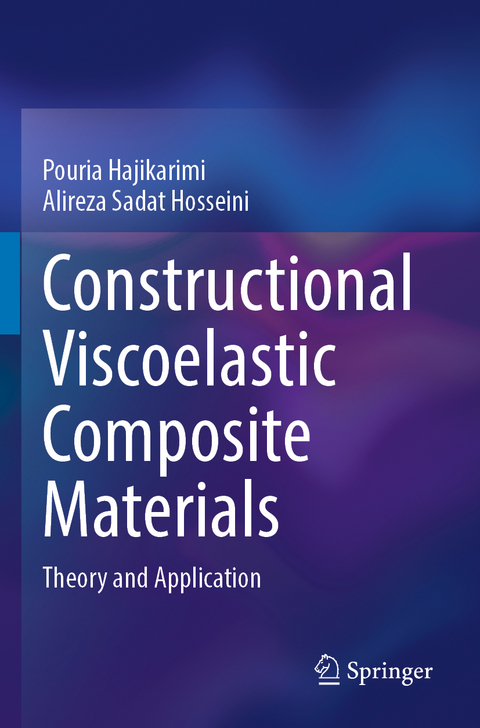 Constructional Viscoelastic Composite Materials - Pouria Hajikarimi, Alireza Sadat Hosseini