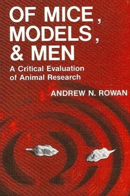 Of Mice, Models, and Men - Andrew N. Rowan