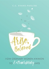 Arise Beloved - CC Evans Puglise