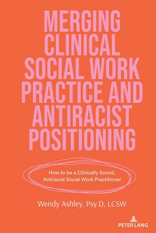 Merging Clinical Social Work Practice and Antiracist Positioning