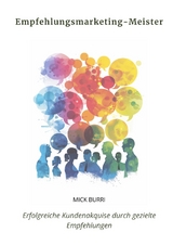 Empfehlungsmarketing- Meister - Mick Burri